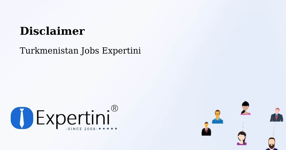 Disclaimer – Yylanly - Turkmenistan Jobs Expertini
