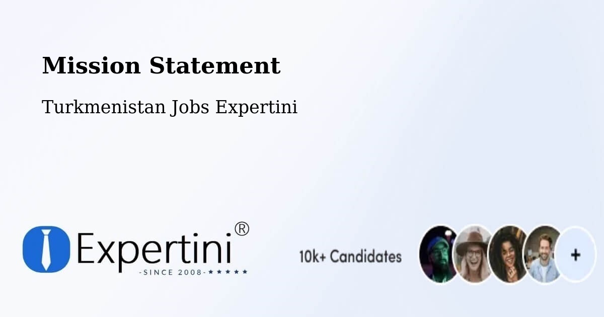 Corporate Mission – Yylanly - Turkmenistan Jobs Expertini