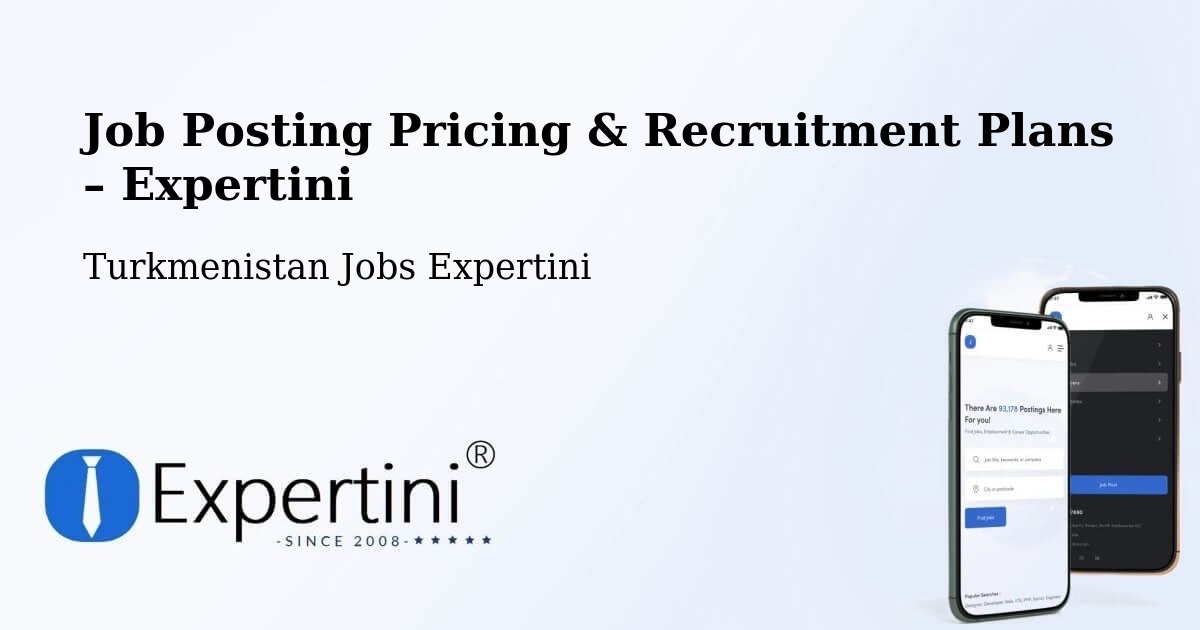Job Posting Pricing & Recruitment Plans – Yylanly - Yylanly, Turkmenistan Jobs Expertini