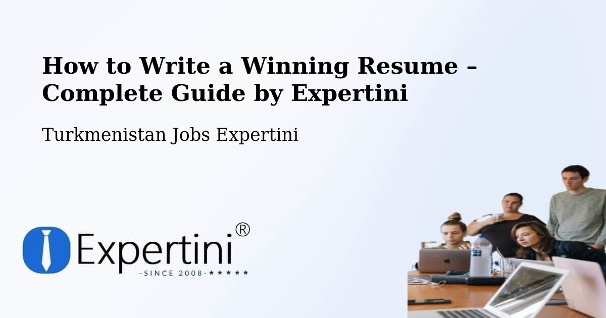 Resume Writing Guide for Job Seekers – Yylanly - Yylanly, Turkmenistan Jobs Expertini