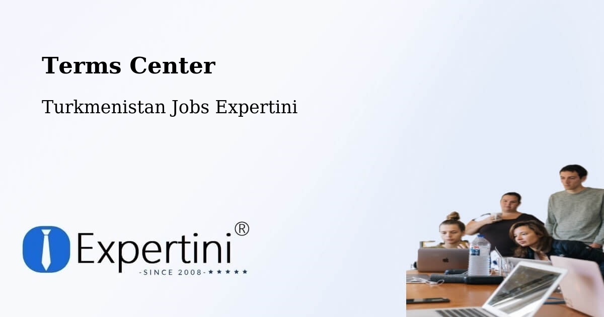 Terms of Service – Yylanly - Turkmenistan Jobs Expertini